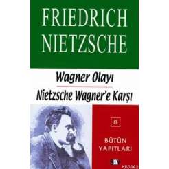 Wagner Olayı; Nietzsche Wagner'e Karşı