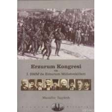 Erzurum Kongresi; ve I. Bmm´de Erzurum ve Milletvekilleri